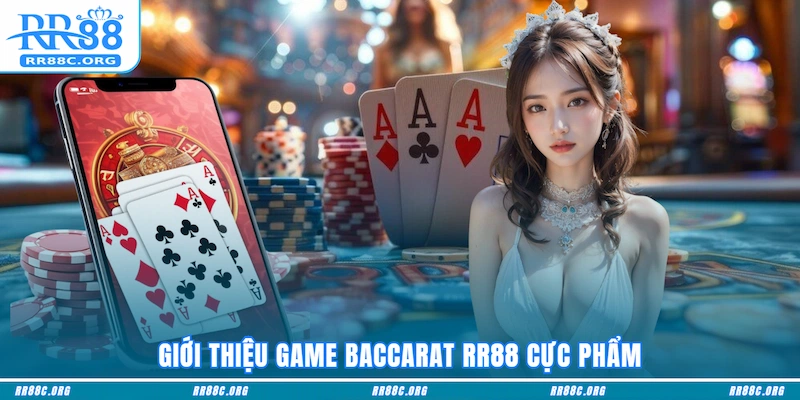 Giới thiệu game Baccarat RR88 cực phẩm